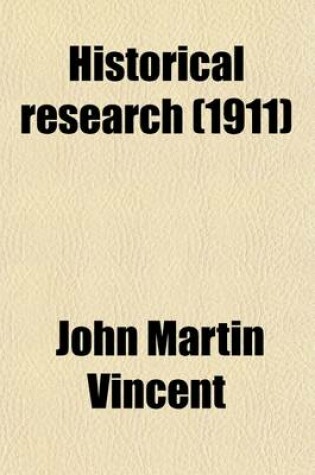 Cover of Historical Research; An Outline of Theory and Practice