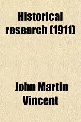 Book cover for Historical Research; An Outline of Theory and Practice