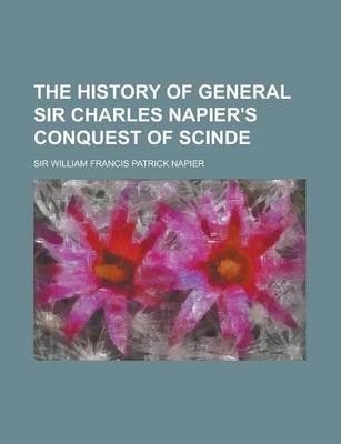 Book cover for The History of General Sir Charles Napier's Conquest of Scinde