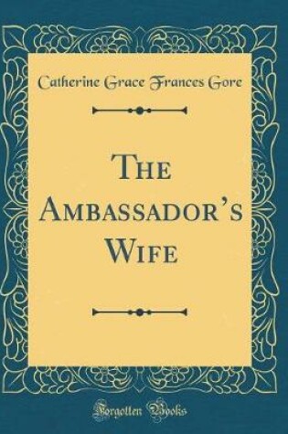 Cover of The Ambassadors Wife (Classic Reprint)