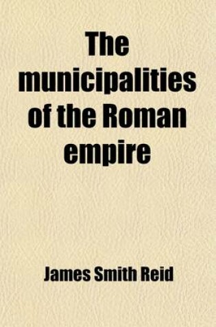 Cover of The Municipalities of the Roman Empire