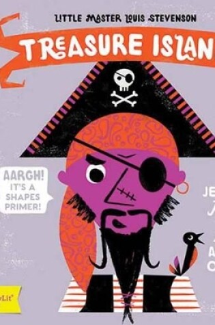 Cover of Little Master Louis Stevenson Treasure Island: A BabyLit Shapes Primer