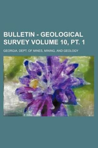 Cover of Bulletin - Geological Survey Volume 10, PT. 1