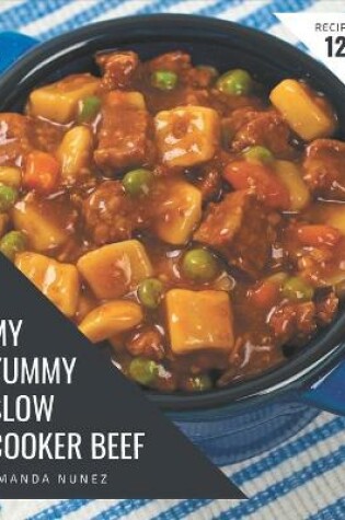 Cover of My 123 Yummy Slow Cooker Beef Recipes