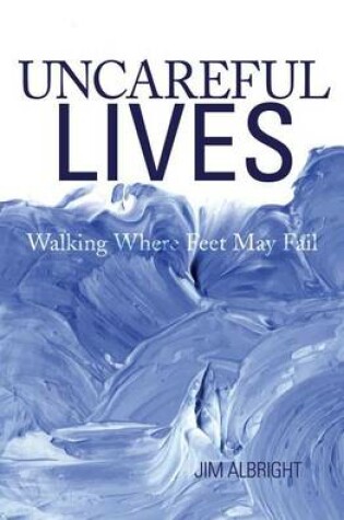 Cover of Uncareful Lives