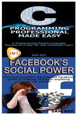 Book cover for C Programming Professional Made Easy & Facebook Social Power