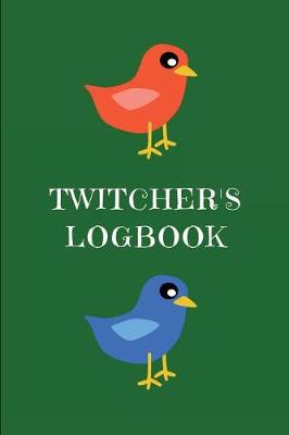 Book cover for Twitcher's Logbook