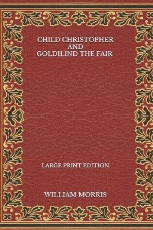 Cover of Child Christopher and Goldilind the Fair - Large Print Edition