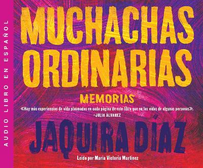 Cover of Muchachas Ordinarias (Ordinary Girls)