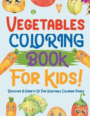 Book cover for Vegetables Coloring Book For Kids!