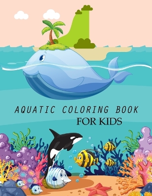 Book cover for Aquatic Coloring Book For Kids