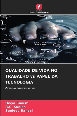 Book cover for QUALIDADE DE VIDA NO TRABALHO vs PAPEL DA TECNOLOGIA