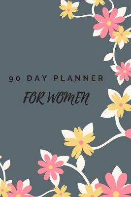 Book cover for 90 Day Planner for Women