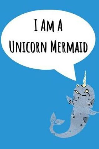 Cover of I Am A Unicorn Mermaid