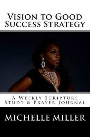 Cover of Vision to Good Success Strategy