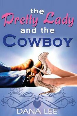 Cover of The Pretty Lady and the Cowboy