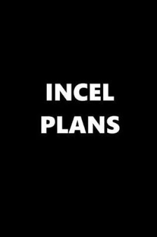 Cover of 2020 Daily Planner Funny Theme Incel Plans 388 Pages