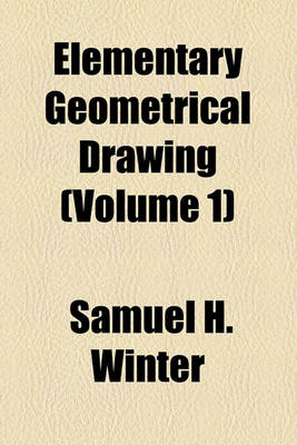 Book cover for Elementary Geometrical Drawing (Volume 1)