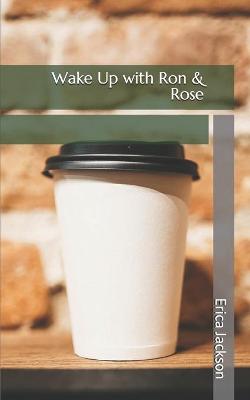 Book cover for Wake Up with Ron & Rose