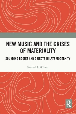 Cover of New Music and the Crises of Materiality