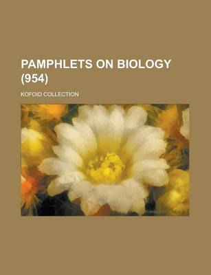 Book cover for Pamphlets on Biology; Kofoid Collection (954 )