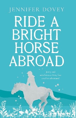 Book cover for Ride a Bright Horse Abroad