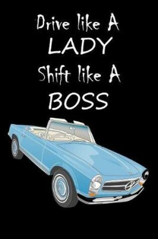 Cover of Drive Like A Lady Shift Like A Boss