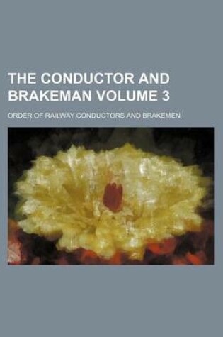 Cover of The Conductor and Brakeman Volume 3