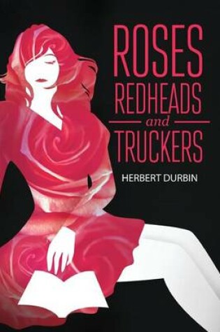 Cover of Roses, Redheads and Truckers