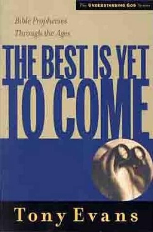 Cover of Best Is Yet To Come, The
