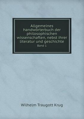Book cover for Allgemeines handwörterbuch der philosophischen wissenschaften, nebst ihrer literatur und geschichte Band 1