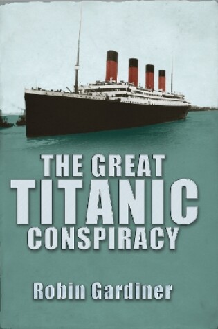 Cover of The Great Titanic Conspiracy