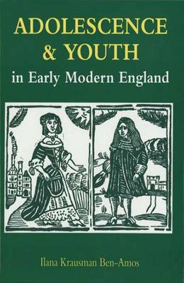 Book cover for Adolescence and Youth in Early Modern English Society