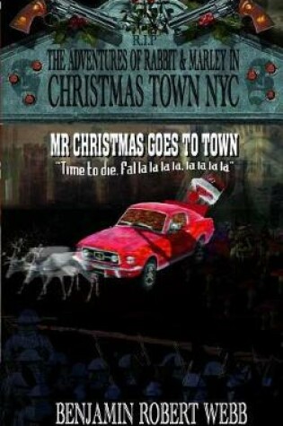 Cover of The Adventures of Rabbit & Marley in Christmas Town NYC Book 12