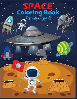 Book cover for Space Coloring Book For Kids Ages 4-8