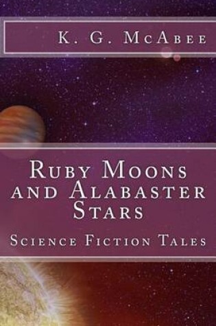 Cover of Ruby Moons and Alabaster Stars