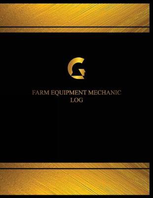 Cover of Farm Equipment Mechanic Log (Logbook, Journal - 125 pages, 8.5 x 11 inches)