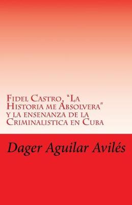 Book cover for Fidel Castro, "La Historia me Absolvera" y la ensenanza de la Criminalistica en Cuba