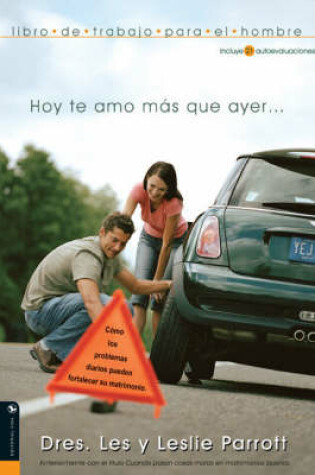 Cover of Hoy Te Amo Mas Que Ayer... Libro de Trabajo Para el Hombre