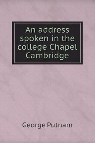 Cover of An address spoken in the college Chapel Cambridge