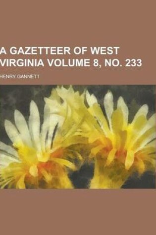 Cover of A Gazetteer of West Virginia Volume 8, No. 233