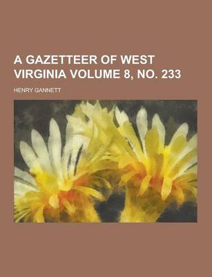 Book cover for A Gazetteer of West Virginia Volume 8, No. 233