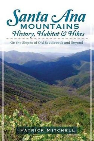 Cover of Santa Ana Mountains History, Habitat & Hikes