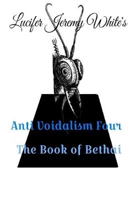 Book cover for Anti Voidalism 4: Book of Bethai