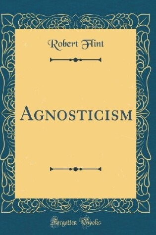 Cover of Agnosticism (Classic Reprint)