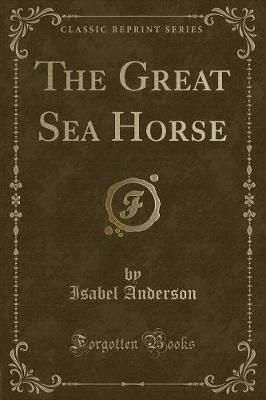 Book cover for The Great Sea Horse (Classic Reprint)