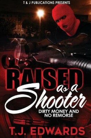 Cover of Raised As A Shooter