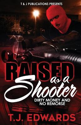 Cover of Raised As A Shooter