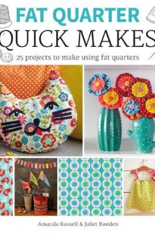 Cover of Fat Quarter: Quick Makes