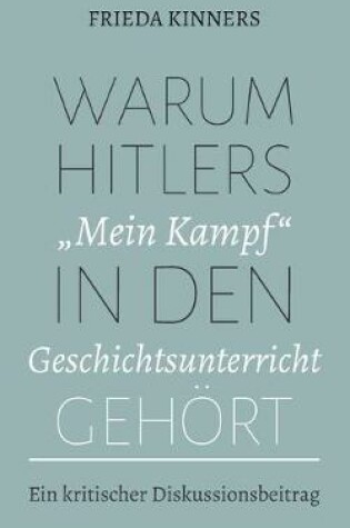 Cover of Warum Hitlers Mein Kampf in den Geschichtsunterricht gehoert